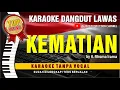 Download Lagu KEMATIAN - Rhoma Irama // Karaoke Dangdut original ( Vidio HD  Suara Jernih )