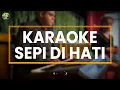 Download Lagu karaoke SEPI DI HATI versi LONA MAMOH