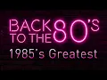 Best Songs Of 1985s - Unforgettable 80s Music Hits - Greatest Golden Oldies 80s Music