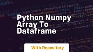python numpy array to dataframe
