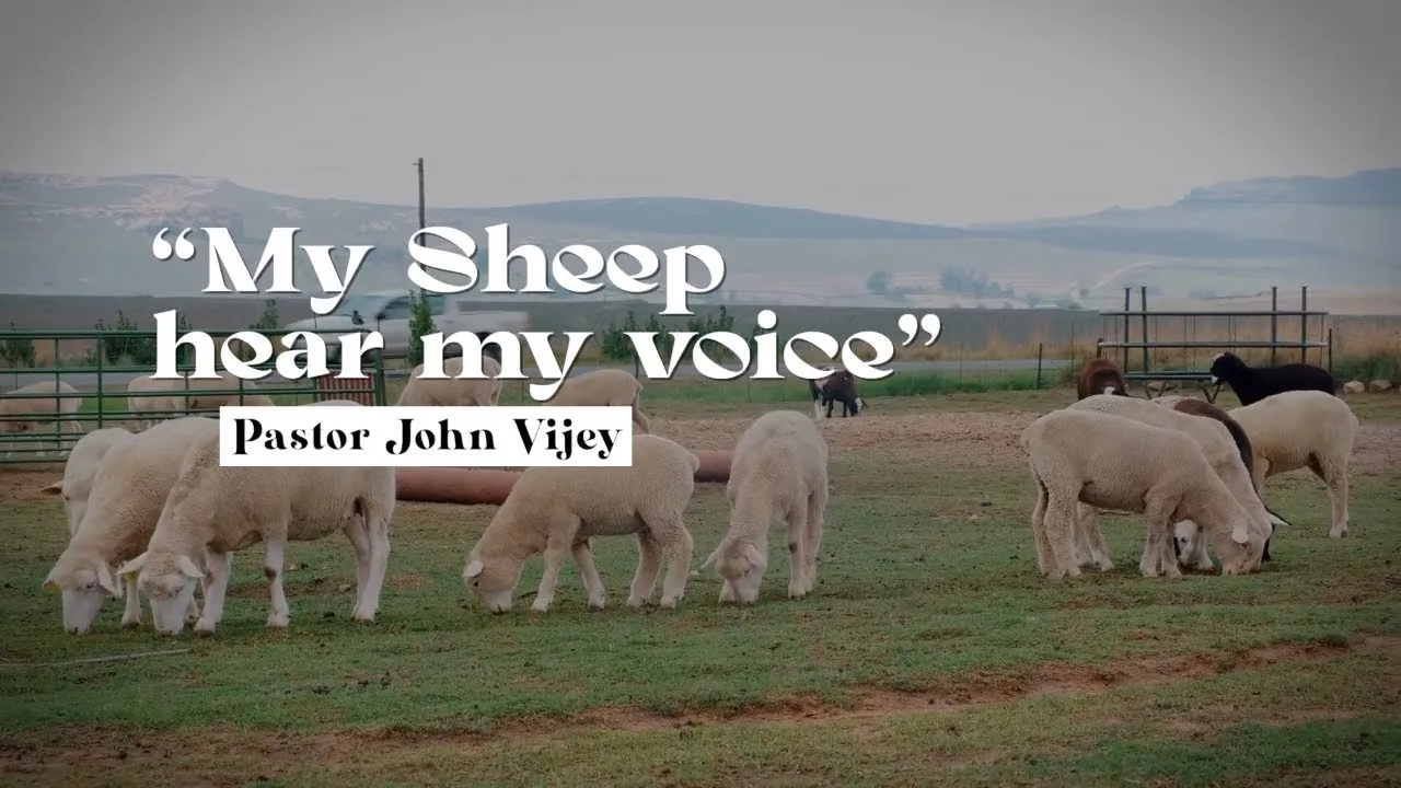 “My Sheep hear my voice” / Moment Of Truth - Pastor John Vijey