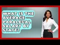 What Is The Average Paralegal Salary By State - Law School Prep Hub