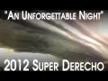 The 2012 Ring of Fire Derecho - An Unpredictable Monster
