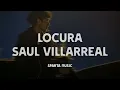 Saul Villarreal - Locura (LETRA) | Sparta Music