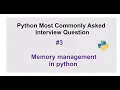Python Interview Questions - Memory management in python
