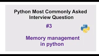 Python Interview Questions - Memory management in python