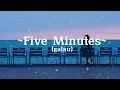 Download Lagu FIVE MINUTES — LIRIK LAGU(GALAU) \