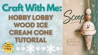 Hobby Lobby Wood Ice Cream Cone Tutorial