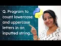 Program to count lowercase and uppercase letters in an inputted string