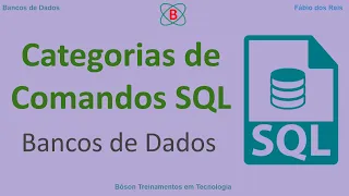 Categorias de Comandos SQL - DDL, DCL, DQL, DML, TCL - Bancos de Dados