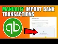 How To Manually Import Bank Transactions Into QuickBooks Online Using CSV Files 2026