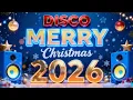 Disco Christmas Songs Medley 2026🎄🎶Christmas Disco Vibes All Night 2026 🎅🎉