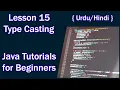 Lesson 15 - Type Casting Java Tutorials for Beginners
