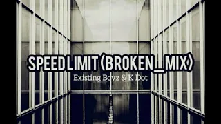 existing boyz u0026 k dot speed limit broken mix 