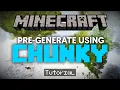 How To Pre-Generate Your Minecraft World Using Chunky Tutorial