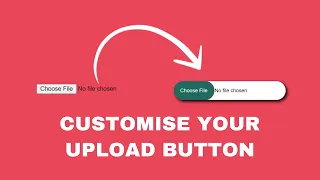 CUSTOM UPLOAD BUTTON INPUT TYPE FILE HTML CSS