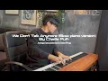 Download Lagu We Don't Talk Anymore (Slow piano version) | Cover by James Wong