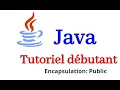Java Tutoriel Encapsulation Modificateur Public