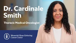 Meet Cardinale Smith Thoracic Medical Oncologist at MSK