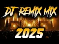 DJ MIX 2025 - Remixes \u0026 Mashups of Popular Songs 2025 | DJ Remix Club Music Disco DJ Mix 2025