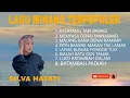 Download Lagu SILVA HAYATI   FULL ALBUM   LAGU MINANG TERPOPULER