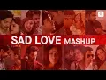 Download Lagu Sad Love Mashup by DJ Raahul Pai and DJ Saquib | A Soulful Sad Love Mashup