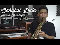 Download Lagu Ost Layangan Putus | Sahabat Dulu - Prinsa Mandagie  (Saxophone Cover by Dani Pandu)