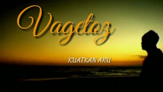vagetos kuatkan aku lirik 