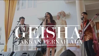 Download GEISHA (LIVE)  - Takkan Pernah Ada  -  DI PERNIKAHAN ROBY \ MP3