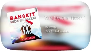 Download Kahitna - Kita Bangun Negeri (Official Audio) MP3