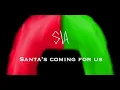 Download Lagu Sia - Santa's coming for us - Lyrics