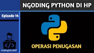 Ngoding Python di HP Operator Penugasan Belajar Python Dasar-Menengah
