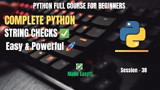 Session 38 Python String Validation Methods Explained In Easy Way Python Full Course For Beginners