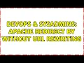 DevOps SysAdmins Apache redirect by without URL rewriting 3 Solutions