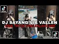 Download Lagu DJ SAYANG VIA VALLEN VIRAL TIKTOK YANG KALIAN CARI!!
