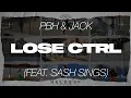 PBH \u0026 Jack - Lose CTRL (feat. Sash Sings) (Official Video)