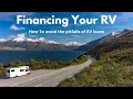 Financing your RV - How To Avoid The Pitfalls Of RV Loans
