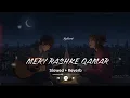 Mere Rashke Qamar | Junaid Asghar | Slowed And Reverb | Lofi Mix | Love Song - ❤️🎧  