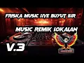 Download Lagu PART 6 FRISKA MUSIC LIVE BUYUT ILIR MUSIC MUSIC REMIK LOKALAN FULL BASS NYEGERIK2 NERKAK2 NUMBUR2