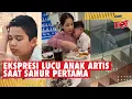 Lagu Momen Sahur Pertama Artis di Ramadan 2026, Ada yang Anak-Anaknya Masih Ngantuk!