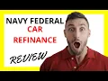 Navy Federal Car Refinance Review Pros and Cons