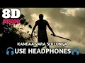 Kandaa Vara Sollunga 8D Song Karnan Use Headphones For Best Experience Stay Calm
