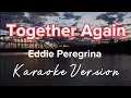 Download Lagu TOGETHER AGAIN | EDDIE PEREGRINA | KARAOKE VERSION MP3