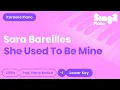Sara Bareilles - She Used To Be Mine (Lower Key) Piano Karaoke