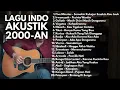 Lagu Lawas Indo | Lagu Akustik 2000 - An #musicviral #akustik 