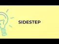 What is the meaning of the word SIDESTEP