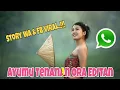 Download Lagu Ayumu Tenanan Ora editan / Story Video WA