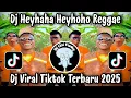 Lagu DJ HEYHAHA HEYHOHO REGGAE MISTER FALLOUPOUHO VIRAL TIKTOK TERBARU 2025 YANG BANYAK DI CARI ORANG !!!