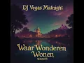 Lagu Dj Vegas Midnight - Waar Wonderen Wonen Remix ( Official Audio Clip )