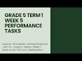 GRADE 5 PERFORMANCE TASKS ALL SUBJECTS TERM1 WEEK5